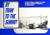 Book cover of By Tram to the Summit - A Pictorial Guide to the Great Orme Tramway Llandudno by SMITH, Peter M.